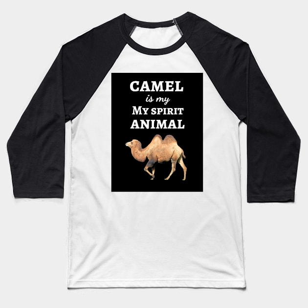 Camel Is My Spirit Animal Baseball T-Shirt by PinkPandaPress